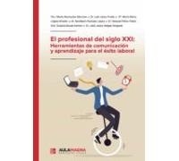El Profesional Del Siglo Xxi: Herramientas De Comunicación Y Aprendiza