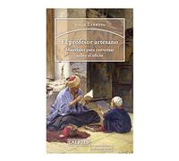 El Profesor artesano; Materiales para Conversar Sobre El Oficio: 144 (Educación)