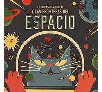 El profesor Astro Cat y las fronteras del espacio (SIN COLECCION)