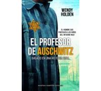 El Profesor De Auschwitz