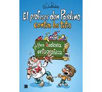 El profesor Don Pardino contra los titis: Una odisea ortográfica (Somos B)