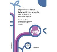 EL PROFESORADO DE EDUCACIÓN SECUNDARIA: Ante las demandas educativas actuales: 18 (Obras Básicas)