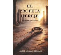 El Profeta Hereje: Poemas apócrifos