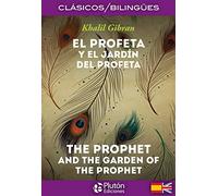 El Profeta y El Jardín del Profeta / The Prophet and The Garden of the Prophet (Colección Clásicos Bilingües)