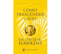 El progreso espiritual Vol I: Cómo trascender el ego.: Y EXPERIMENTAR LA PRESENCIA DE DIOS