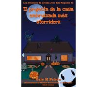 El projecte de la casa embruixada més aterridora: Edició Catalana (Les Aventures de la Colla Jove dels Projectes)