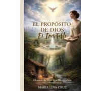 EL PROPÓSITO DE DIOS ES INEVITABLE: El Amor de Dios por Su creación es sobrenatural