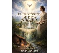 EL PROPÓSITO DE DIOS ES INEVITABLE: El Amor de Dios por Su creación es sobrenatural
