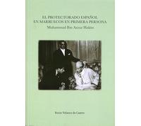 EL PROTECTORADO ESPAÑOL EN MARRUECOS: Muhammad Ibn Azzuz Hakim (SIN COLECCION)