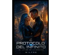 EL PROTOCOLO DEL INFINITO: EL LATIDO DE LA MAQUINA: 1 (the infinity protocol)