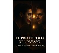 El Protocolo del Payaso (Novelas Pesimistas, Wabi sabi-Cortas)