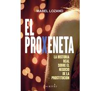 El Proxeneta: La historia real sobre el negocio de la prostitución (NO FICCION)