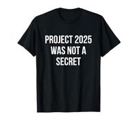 El Proyecto 2025 no fue un comentario político Secreto Camiseta