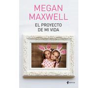 El proyecto de mi vida | Megan Maxwell