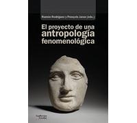 El proyecto de una antropología fenomenológica (Análisis y crítica)