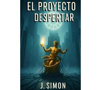 El proyecto despertar: ¿Y si tu muerte fue solo el comienzo de un experimento? (El Último Eco)