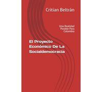 El Proyecto Económico De La Socialdemocracia: Una Realidad Posible Para Colombia