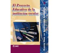 El Proyecto Educativo De La Institución Escolar: 003 (Claves para la Innovación Educativa)