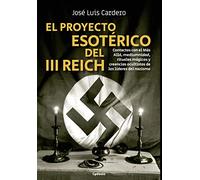 El proyecto esotérico del III Reich: 27 (Historia Oculta)