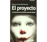 El proyecto.: La búsqueda del equilibrio personal-laboral (Divulgación)
