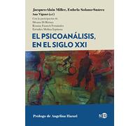 El psicoanálisis, en el siglo XXI: 2068 (HyS / PSICOANALISIS - SERIE LACANIANA)