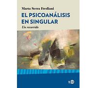 El Psicoanalisis En Singular: Un Recorrido