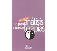 El Psicoanálisis Y Las Psicoterapias (TRAT.PSIQUIATRIA DEL NIÑO / DIVAN TERRIB)