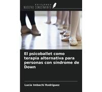 El psicoballet como terapia alternativa para personas con síndrome de Down