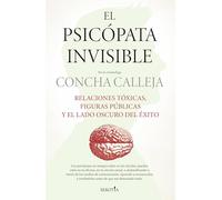 El psicópata invisible; Relaciones tóxicas, figuras públicas y el lado oscuro del éxito (Mi expediente favorito)