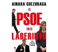 El PSOE en el laberinto: Una historia de traición y ambición (SIN COLECCION)