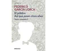 Teatro Completo (t. Ii): El Amor De Don Perlimpin; El Publico; As I Qu