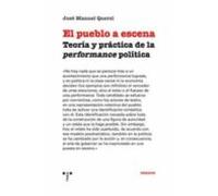 El pueblo a escena. Teoría y práctica de la performance política: Teoria y práctica de la "performance" política (Trea Ensayos)