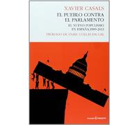 El Pueblo Contra El Parlamento: El nuevo populismo en España, 1989-2013 (HISTORIA)