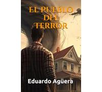 El Pueblo del Terror: "Nadie llega... y nadie regresa" (Terror): 2 (Novelas sobrenaturales)