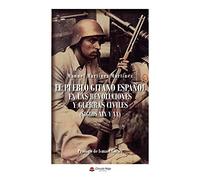 El Pueblo Gitano español en las revoluciones y guerras civiles (siglos XIX y XX) (SIN COLECCION)