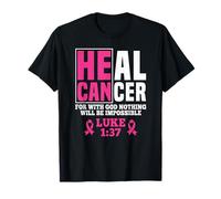 Él puede sanar el cáncer porque con Dios nada será imposible Camiseta
