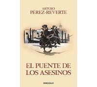 El puente de los Asesinos (Las aventuras del capitán Alatriste 7) (Best Seller)