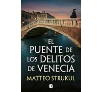 El puente de los delitos de Venecia – Las pesquisas de Canaletto 2 – Ediciones B