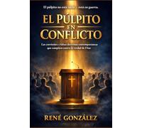 EL PÚLPITO EN CONFLICTO: Las corrientes y falsas doctrinas contemporáneas que compiten contra la verdad de Dios (Escuela del Espíritu)