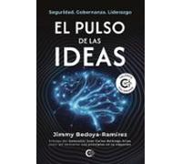 El Pulso De Las Ideas. Seguridad. Gobernanza. Liderazgo