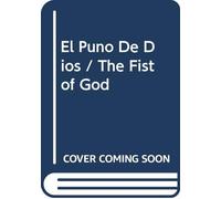 El Puno De Dios / The Fist of God