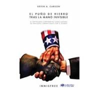 El Puño De Hierro Tras La Mano Invisible: El Capitalismo Corporativo (