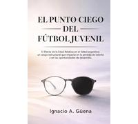 EL PUNTO CIEGO DEL FÚTBOL JUVENIL: El Efecto de la Edad Relativa en el fútbol argentino