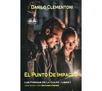 El Punto de Impacto: Las Formas de la Culpa: 1 (Las Formas de la Culpa: una saga con Nathan Cross)