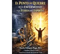 El Punto de Quiebre de la enfermedad y la fuerza del espíritu