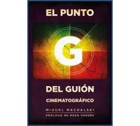 El punto del guión cinematográfico | Miguel Machalski