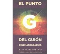 El punto G del guión cinematográfico: cinematografico