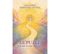 El puzle de mi consciencia: El regreso a la Unidad