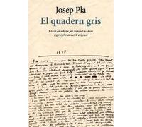 El quadern gris (Edició establerta per Narcís Garolera segons el manuscrit original) | Josep Pla
