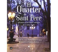 El Quarter De Sant Pere. Història D'una Barri Amagat De Ciutat Vella: Història d'un barri amagat de Ciutat Vella: 1 (Calidoscopi)